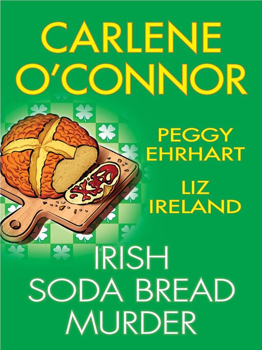 Title details for Irish Soda Bread Murder by Carlene O'Connor - Available